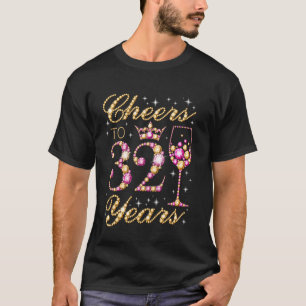 Skål för 32 år 32-års födelsedagsfest Kvinna Prins T Shirt