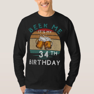 Skål för 34! Öl mig min 34:e födelsedagseftermidda T Shirt