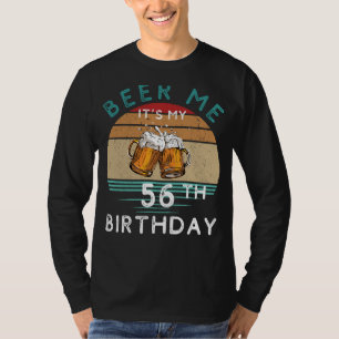 Skål för 56! Öl mig min 56:e födelsedagseftermidda T Shirt