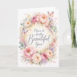 Skål för ännu ett vackert år Blommig födelsedag C Kort