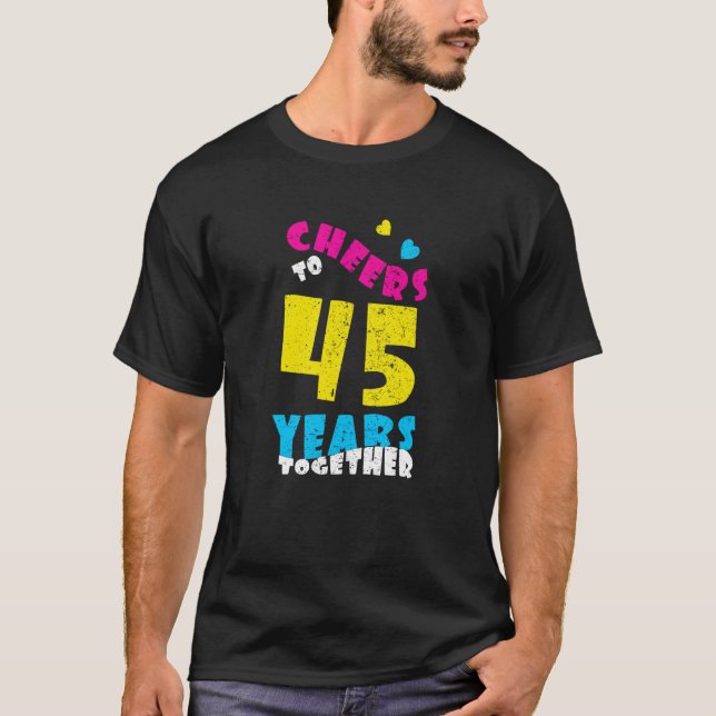 Skål till 45 år Tillsammans 45 Bröllop Anniversa T Shirt (Framsida)