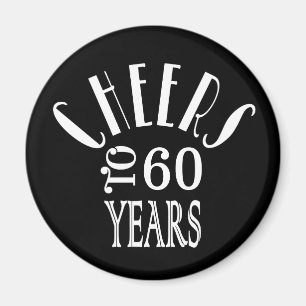 Skål till 60 år eller någon åldersrelaterad gåva t magnet