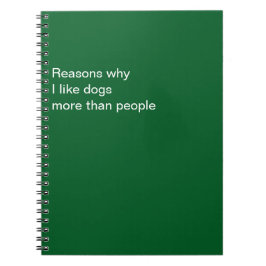 Skäl till varför jag gillar hundar mer än människo anteckningsbok