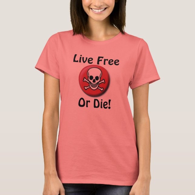 Skalle och korsben, Lev fri eller Die! T-shirt (Framsida)