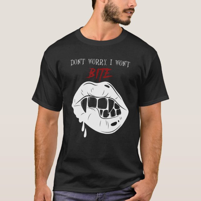 Skämre vampyrfangs Oroa dig inte att jag inte bito T Shirt (Framsida)