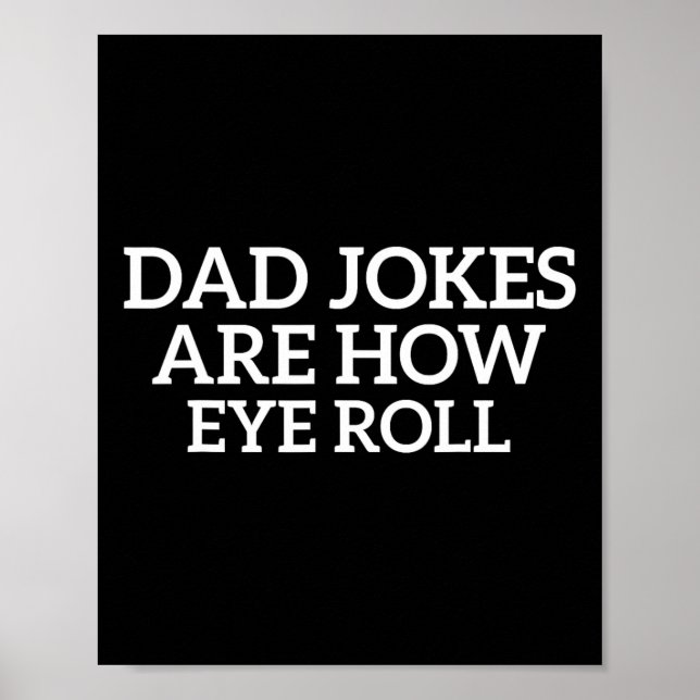 Skämt är hur Öga Roll Funny Fars dag Pappa Pappa Poster (Framsidan)