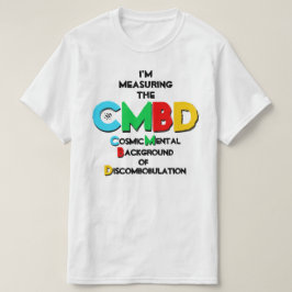 Skämt om den kosmetiska bakgrundsstrålningen tee shirt