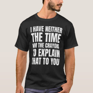 skämt som jag varken har tid eller kritor Sarc T Shirt