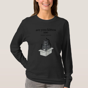 Skämtar du kattar mig just nu Roliga svarta och vi T Shirt
