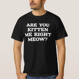 skämtar du med mig nu t shirt