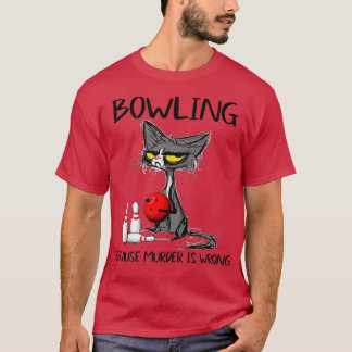 Skämtar för att mord är fel på Bowling BallBowler T Shirt