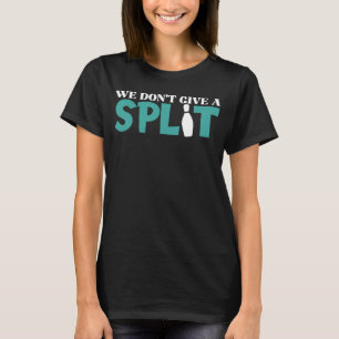Skämtar vi inte Ge A Split För manar Women Kids T Shirt