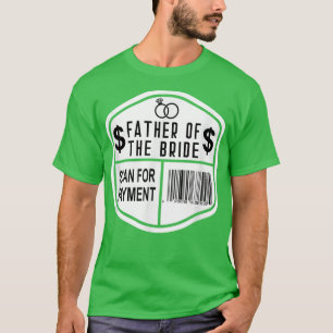 Skanna för betalning Far till bruden Bröllop Dotte T Shirt