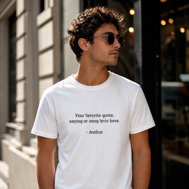 Skapa din egen anpassade Citat T Shirt (Skapare uppladdad)