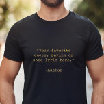 Skapa din egen Anpassningsbar offert T Shirt<br><div class="desc">Skapa din egen anpassningsbar citat t-shirt. Har minimal typografi av anpassadets skrivmaskin.</div>