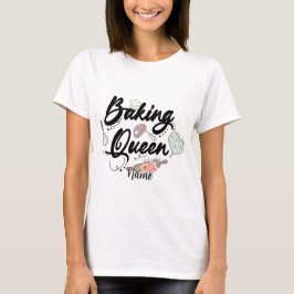 Skapa din egen baking Queen T Shirt