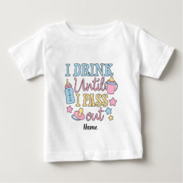 Skapa din egen dryck tills jag går ut Baby T Shirt