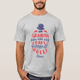 Skapa din egen farfar Pappor utan Regler T Shirt