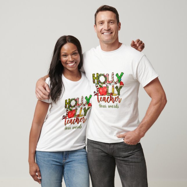 Skapa din egen Holly Jolly Lärare jul T Shirt (Unisex)
