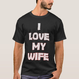 Skapa din egen i Kärlek min fru T Shirt