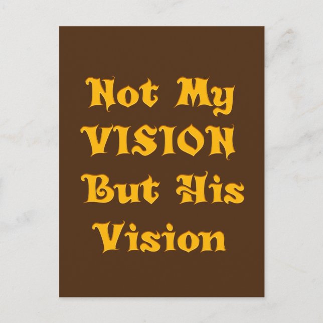 Skapa Din Egen Inte Min Vision utan Hans Vision Vykort (Framsida)