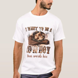 Skapa din egen.. Jag vill bli en Cowboy T Shirt