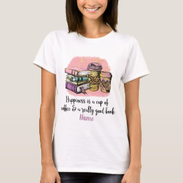 Skapa din egen lycka är kaffe och en Bra Bok T Shirt