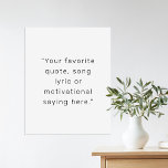 Skapa din egen moderna Personlig-offert Poster<br><div class="desc">Skapa din egen anpassningsbar-offert poster väggkonst. Innehåller ditt favorituttryck,  sång-text eller personlig i modern minimalistisk typografi.</div>
