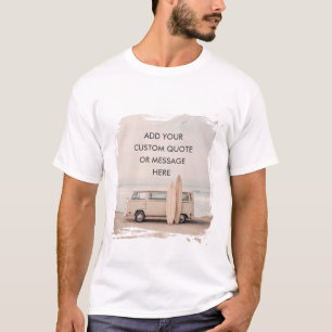 Skapa Din Egen Motiverande Citat - Kust Surf T Shirt