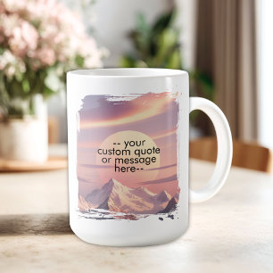 Skapa Din Egen Motiverande Citat-Solnedgångsberg Kaffemugg