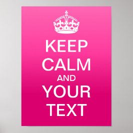 Skapa din egen Poster "Behålla Lugn & fortsätt"!