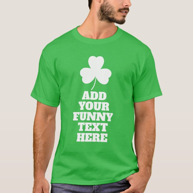 Skapa Din Egen Roliga St Patricks Day T-shirt (Framsida)