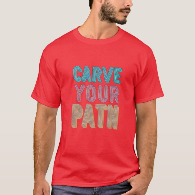 Skapa din egen väg t shirt (Framsida)