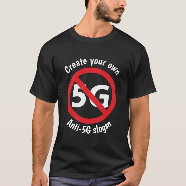 Skapa din egna anti--5GT-tröja T Shirt (Framsida)