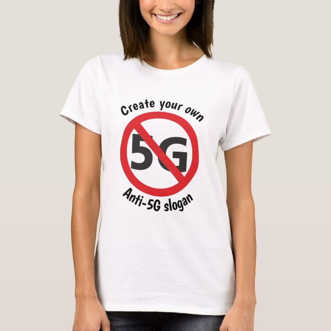 Skapa din egna anti--5GT-tröja T Shirt (Framsida)