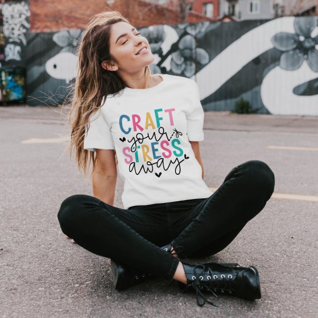 Skapa din Stressa bort | Kvinnor T-Shirt (Skapare uppladdad)