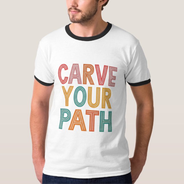 Skapa din väg  t shirt (Framsida)