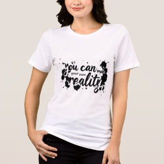 Skapa din verklighet t shirt