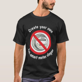 Skapa ditt egna anti-smart mäter T-tröja T Shirt
