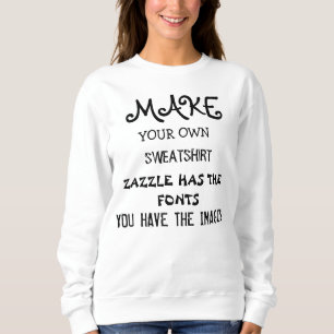 Skapa en egen SWEATSHIRT, vit eller mörk T Shirt
