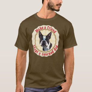 Skapa en vän - Boston Terrier Tee Shirt