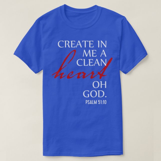 Skapa i mig ett rent hjärta, Gud Psalm 51 10 T Shirt (Design framsida)