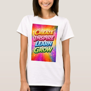 Skapa Inspirera Lär Dig Växa T Shirt
