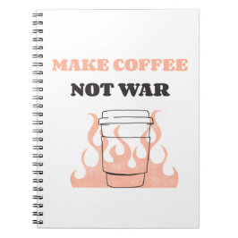 Skapa kaffe inte Krig Anteckningsbok