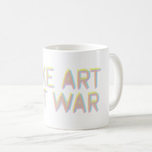 Skapa konst, inte Krig Kaffemugg