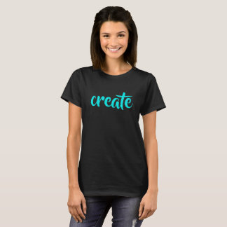 "Skapa" Kvinnors T-Shirt