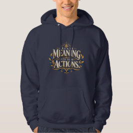 Skapa Mening Med Dina Handlingar Motiverande Hoodi Hoodie