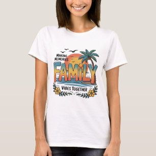 Skapa Minnen Familj Stämning Tillsammans T Shirt