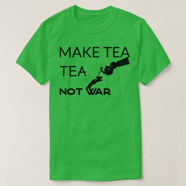 Skapa te inte krig-citatBritish Tea ord T Shirt (Design framsida)