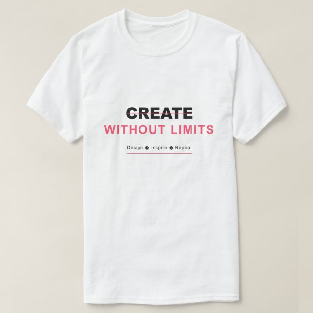 Skapa utan gränser design inspirera upprepa t shirt (Design framsida)